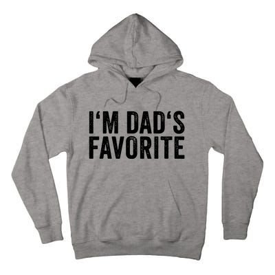 Favorite Daughter Son Child Boy Girl Im Dads Favorite Tall Hoodie