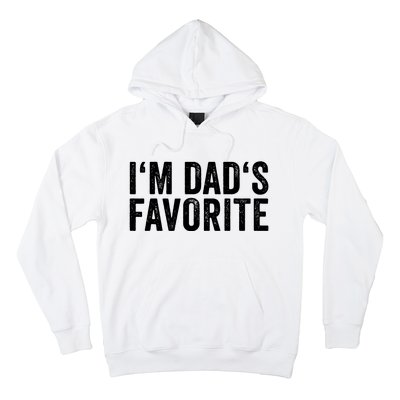 Favorite Daughter Son Child Boy Girl Im Dads Favorite Hoodie