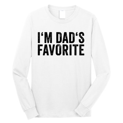 Favorite Daughter Son Child Boy Girl Im Dads Favorite Long Sleeve Shirt