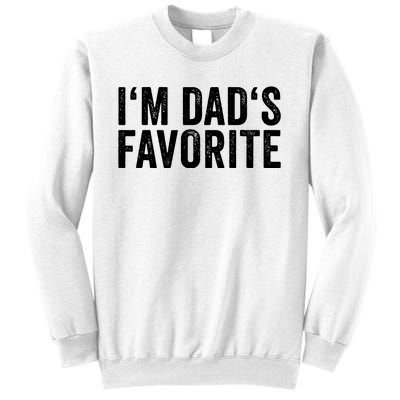 Favorite Daughter Son Child Boy Girl Im Dads Favorite Sweatshirt