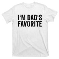 Favorite Daughter Son Child Boy Girl Im Dads Favorite T-Shirt