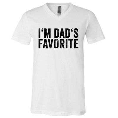 Favorite Daughter Son Child Boy Girl Im Dads Favorite V-Neck T-Shirt