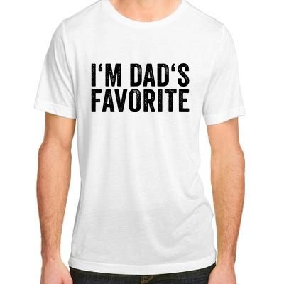 Favorite Daughter Son Child Boy Girl Im Dads Favorite Adult ChromaSoft Performance T-Shirt