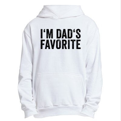 Favorite Daughter Son Child Boy Girl Im Dads Favorite Urban Pullover Hoodie