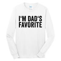 Favorite Daughter Son Child Boy Girl Im Dads Favorite Tall Long Sleeve T-Shirt