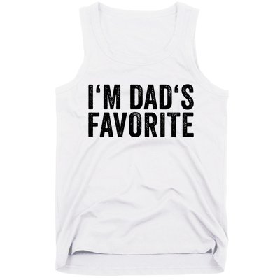 Favorite Daughter Son Child Boy Girl Im Dads Favorite Tank Top