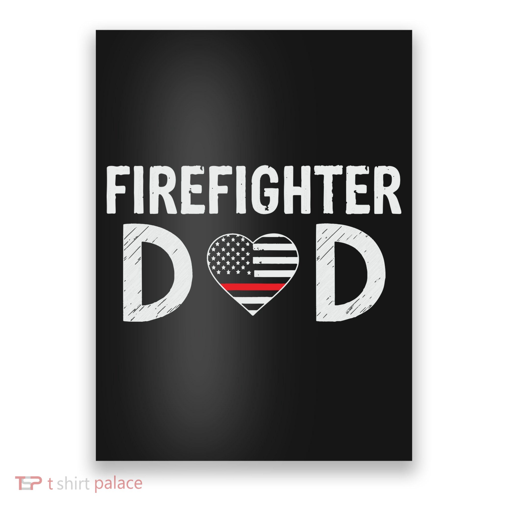 Firefighter Dad Support The Thin Red Line USA Flag Poster