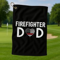 Firefighter Dad Support The Thin Red Line USA Flag Golf Towel