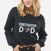 Firefighter Dad Support The Thin Red Line USA Flag Cropped Pullover Crew
