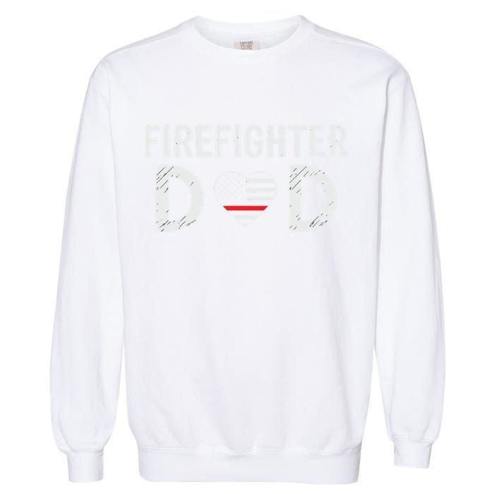 Firefighter Dad Support The Thin Red Line USA Flag Garment-Dyed Sweatshirt
