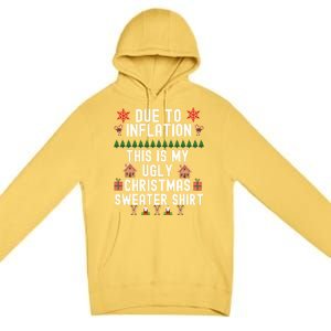 Funny Due To Inflation This Is My Ugly For Christmas Gift Premium Pullover Hoodie