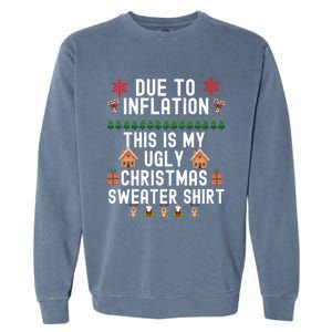 Funny Due To Inflation This Is My Ugly For Christmas Gift Garment-Dyed Sweatshirt