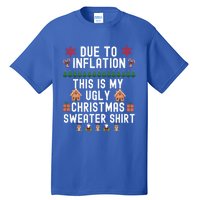 Funny Due To Inflation This Is My Ugly For Christmas Gift Tall T-Shirt