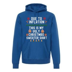 Funny Due To Inflation This Is My Ugly For Christmas Gift Premium Hoodie