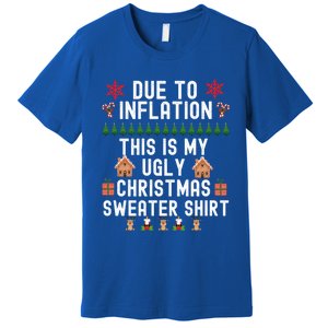 Funny Due To Inflation This Is My Ugly For Christmas Gift Premium T-Shirt