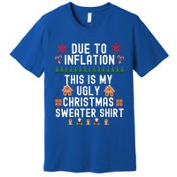 Funny Due To Inflation This Is My Ugly For Christmas Gift Premium T-Shirt