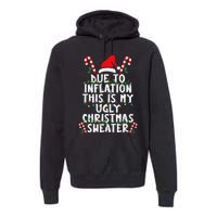 Funny Due To Inflation Ugly Christmas Sweaters For Premium Hoodie