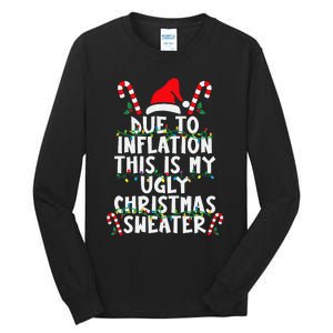 Funny Due To Inflation Ugly Christmas Sweaters For Tall Long Sleeve T-Shirt