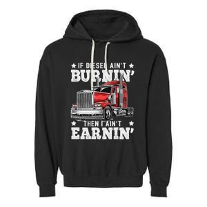 Funny Diesel Trucker Big Rig Semi-Trailer Truck Driver  Garment-Dyed Fleece Hoodie