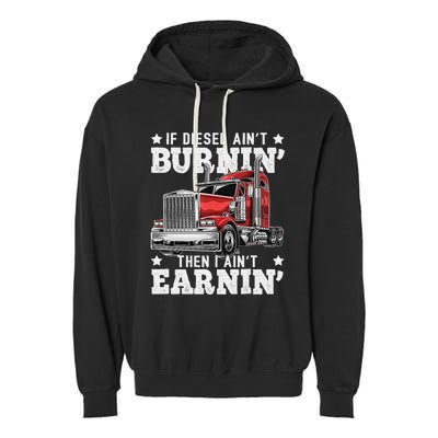 Funny Diesel Trucker Big Rig Semi-Trailer Truck Driver  Garment-Dyed Fleece Hoodie