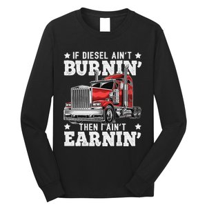 Funny Diesel Trucker Big Rig Semi-Trailer Truck Driver  Long Sleeve Shirt