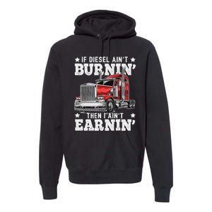 Funny Diesel Trucker Big Rig Semi-Trailer Truck Driver  Premium Hoodie