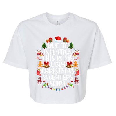 Funny Due To Inflation Ugly Christmas Sweaters Bella+Canvas Jersey Crop Tee