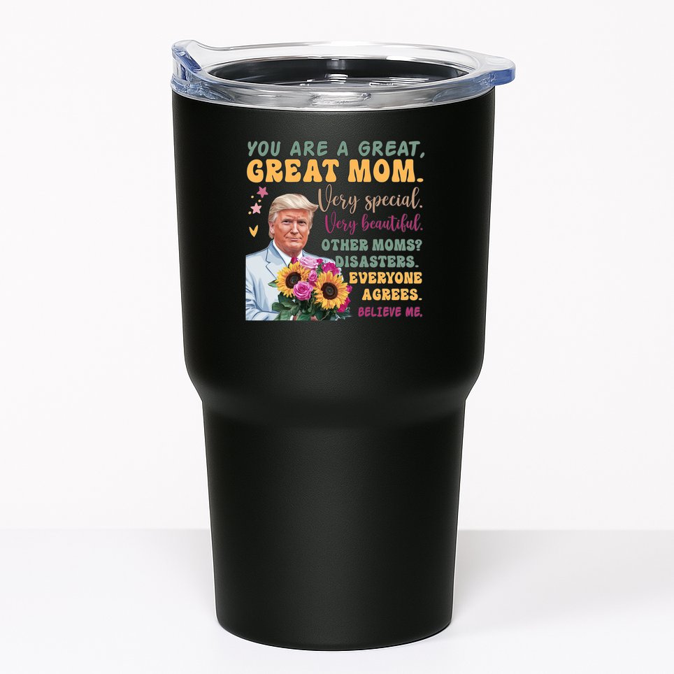 Funny Donald Trump Mothers Day Hold Flower Funny Quote Tumbler