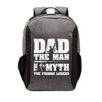 Funny Dad The Man The Myth The Fishing Legend Grunge Father's Day Gift Vector Backpack