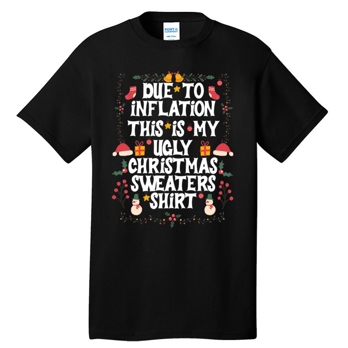 Funny Due To Inflation Ugly Christmas Sweaters Tall T-Shirt