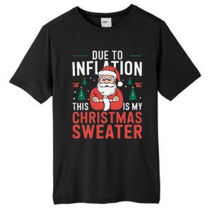 Funny Due To Inflation Ugly Christmas Sweaters Tall Fusion ChromaSoft Performance T-Shirt