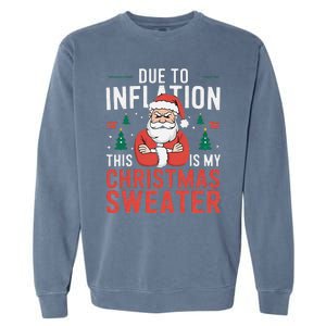 Funny Due To Inflation Ugly Christmas Sweaters Garment-Dyed Sweatshirt