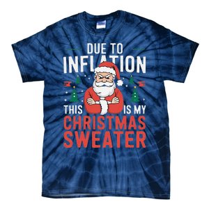 Funny Due To Inflation Ugly Christmas Sweaters Tie-Dye T-Shirt