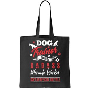 Funny Dog Trainer Humor Dog Trainer Saying Gift Tote Bag