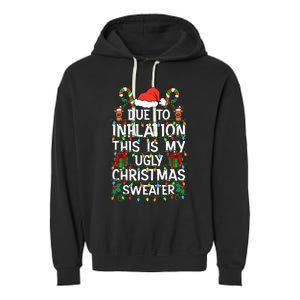 Funny Due To Inflation Ugly Christmas Sweaters Garment-Dyed Fleece Hoodie