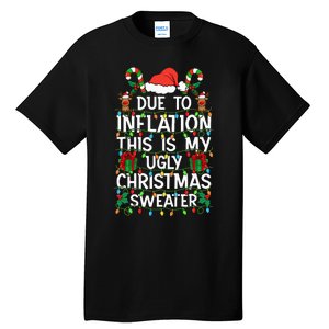 Funny Due To Inflation Ugly Christmas Sweaters Tall T-Shirt