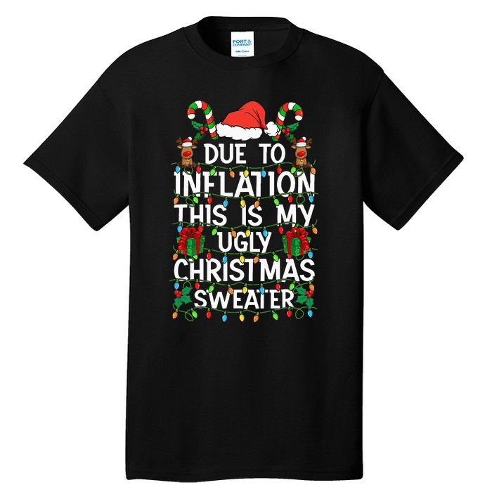 Funny Due To Inflation Ugly Christmas Sweaters Tall T-Shirt