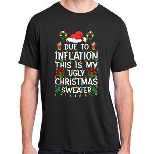 Funny Due To Inflation Ugly Christmas Sweaters Adult ChromaSoft Performance T-Shirt