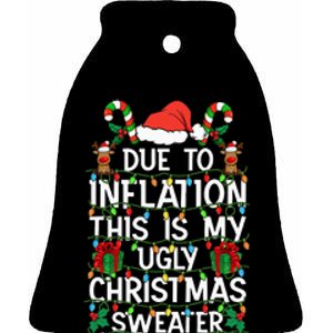 Funny Due To Inflation Ugly Christmas Sweaters Ceramic Bell Ornament