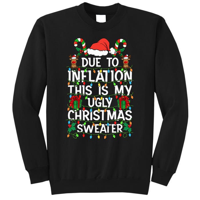 Funny Due To Inflation Ugly Christmas Sweaters Tall Sweatshirt