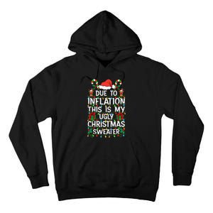 Funny Due To Inflation Ugly Christmas Sweaters Tall Hoodie