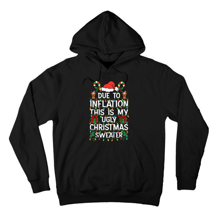 Funny Due To Inflation Ugly Christmas Sweaters Tall Hoodie