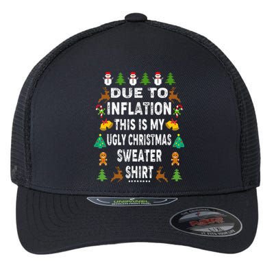 Funny Due To Inflation This Is My Ugly Sweater For Christmas Flexfit Unipanel Trucker Cap