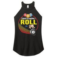 Father's Day That's How I Roll Snooker Billiards Gift For Dad Women's Perfect Tri Rocker Tank