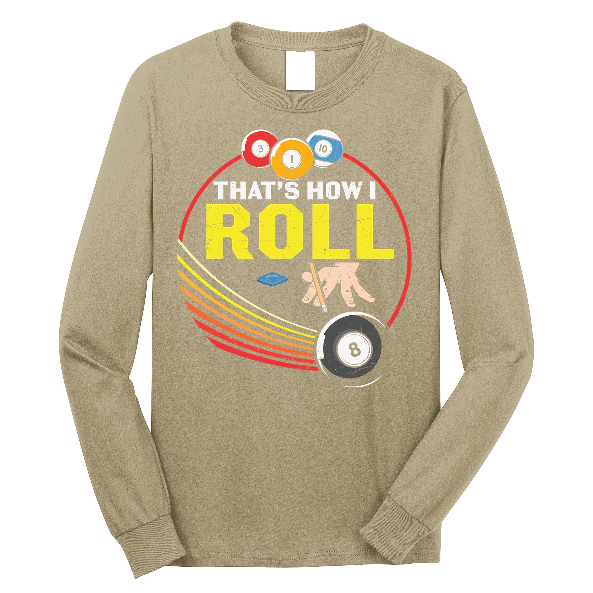 Father's Day That's How I Roll Snooker Billiards Gift For Dad Long Sleeve Shirt