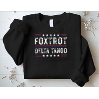 Foxtrots Delta Tangos Foxtrots Deltas Tangos US Flag Sweatshirt