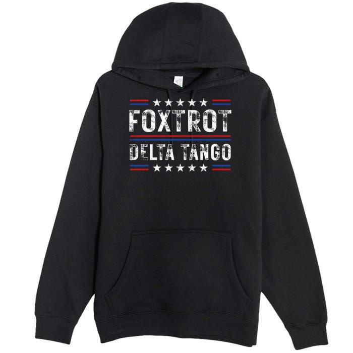 Foxtrots Delta Tangos Foxtrots Deltas Tangos US Flag Premium Pullover Hoodie