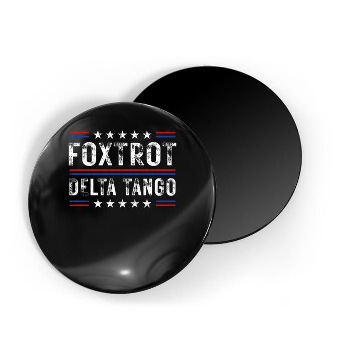 Foxtrots Delta Tangos Foxtrots Deltas Tangos US Flag Magnet