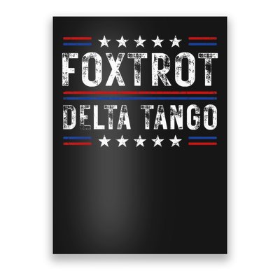 Foxtrots Delta Tangos Foxtrots Deltas Tangos US Flag Poster