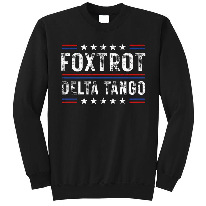 Foxtrots Delta Tangos Foxtrots Deltas Tangos US Flag Tall Sweatshirt